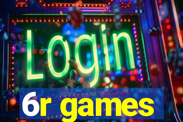 6r games